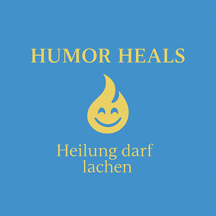 HUMOR HEALS - Heilung darf lachen