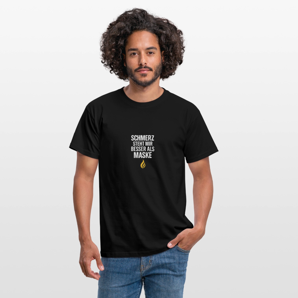 Schmerz steht mir besser als Maske – Statement T-Shirt - black