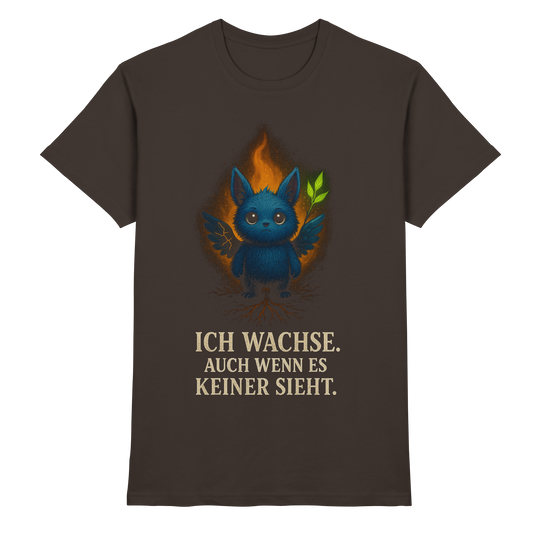 Ich wachse Auch wenn es keiner sieht  - Premium Shirt